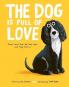 THE DOG IS FULL OF LOVE: A COLLECTION OF DOG POETRY