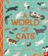 A WORLD OF CATS: A CELEBRATION OF FASCINATING FACTS AND AMAZ
