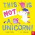THIS IS NOT A UNICORN]