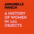 A History of Women in 101 Objects