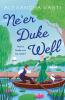 NE’ER DUKE WELL