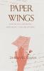 Paper Wings: Poems on Growing Breaking and Becoming