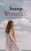 Teenage Whispers:Moments of clarity and confusion