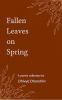 Fallen Leaves on Spring: Collection of poems on withered dreams and new beginnings