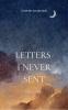 Letters I Never Sent: Poems to people moments and memories that linger