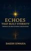 Echoes That Built Eternity: Poems on the Soul’s Eternal Architecture