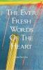 The Ever Fresh Words Of The Heart