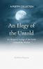 An Elegy of the Untold: An Eloquent Voyage of the Forlorn Melancholy Within...