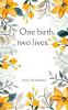 One birth two lives.