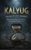 Kalyug: The Age of Lost Humanity: Where value fades greed thrives and kindness becomes rare