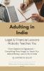 Adulting in India: Legal & Financial Lessons Nobody Teaches You From Salaries to Signatures — Everything They Forgot to Teach You About Money Law & Life in India