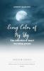Every Color of My Sky A collection of heart warming poems