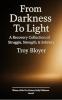 From Darkness to Light: A Recovery Poem Collection Poems of Struggle Strength and Sobriety