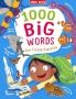 BIG WORDS FOR LITTLE EXPERTS- 1000 BIG WORDS FOR LITTLE EXPE