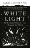 White Light : The Essential Element that Changed the World
