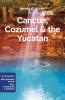 Lonely Planet Cancun Cozumel & the Yucatan