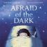 Afraid of the Dark