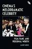 Cinema's Melodramatic Celebrity