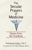 The Secular Prayers of Medicine