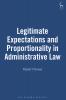 Legitimate Expectations and Proportionality in Administrative Law