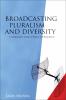 Broadcasting Pluralism and Diversity