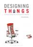Designing Things A Critical Introduction to the Culture of Objects
