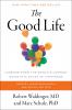 The Good Life: Lessons from the World's Longest Study on Happiness