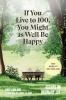 If You Live To 100 You Might As Well Be Happy: Lessons for a Long and Joyful Life: The Korean Bestseller