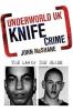 UNDERWORLD UK: KNIFE CRIME