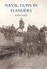 NAVAL GUNS IN FLANDERS 1914-1915