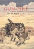 GUN FIRE An historical narrative of the 4th Brigade C.F.A.  in the Great War (1914-1918)