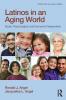 Latinos in an Aging World