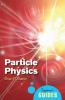 Particle Physics - A Beginner's Guide (Beginner's Guides)