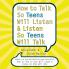 HOW TO TALK SO TEENS WILL LISTEN & LISTEN SO TEENS WILL TALK
