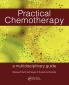 Practical Chemotherapy - A Multidisciplinary Guide