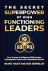 The Secret Superpower of High Functioning Leaders