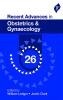 Recent Advances in Obstetrics & Gynaecology 26