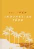 SRI OWEN INDONESIAN FOOD: The new edition by award-winning f