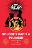 No-One's Dad's a Plumber