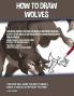 How to Draw Wolves