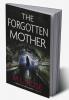 The Forgotten Mother