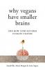 Why Vegans Have Smaller Brains