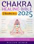 Chakra Healing Bible