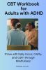 CBT Workbook for Adults with ADHD