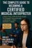 The Complete Guide to Becoming a Certified Medical Interpreter