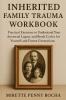 Inherited Family Trauma Workbook