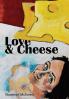 Love and Cheese
