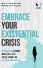 Embrace Your Existential Crisis