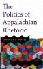 The Politics of Appalachian Rhetoric