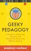 Geeky Pedagogy